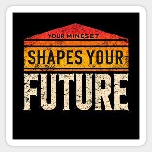 Motivational Quote, Mindset Shapes Your Future, Success Magnet